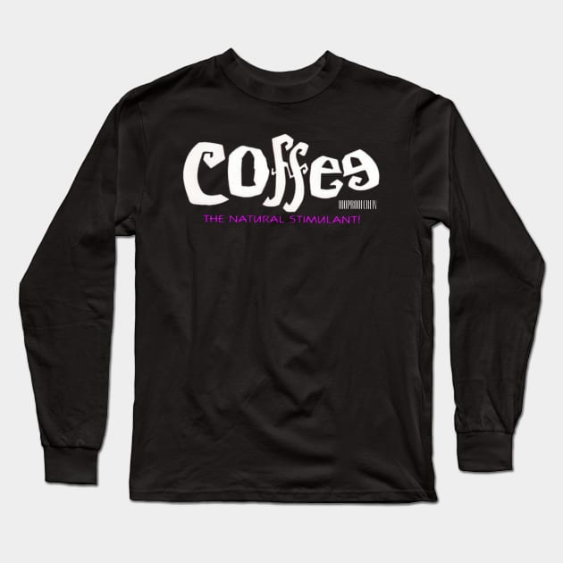 Coffee has Caffeine Long Sleeve T-Shirt by 100ProofCrew